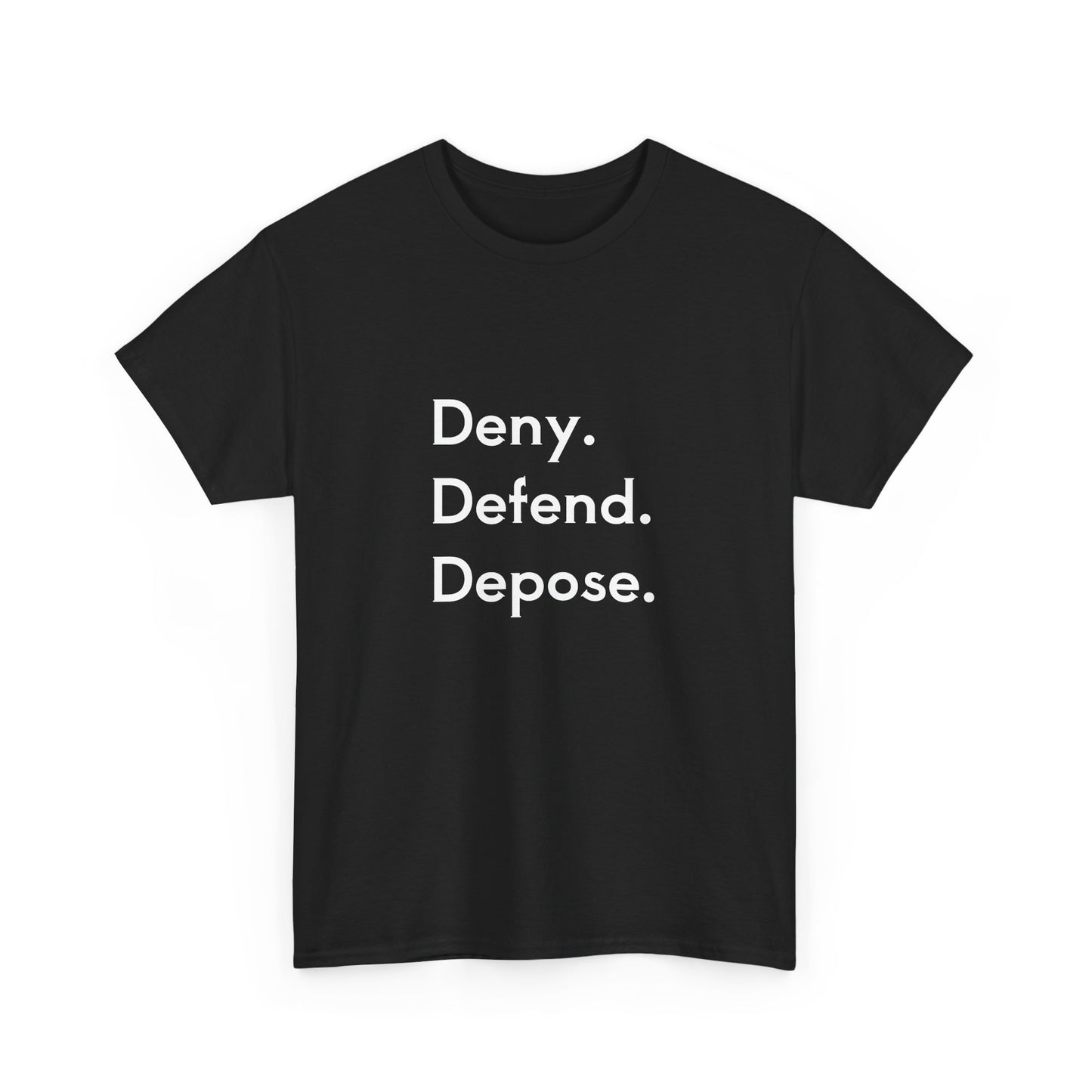 Deny Defend Depose Unisex Heavy Cotton Tee - Bold Statement T-Shirt