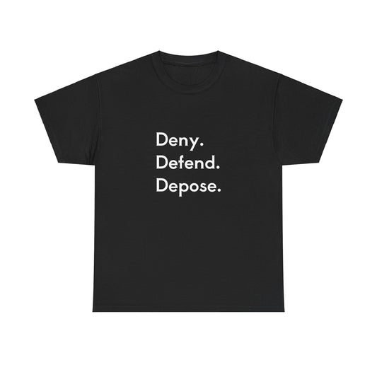 Deny Defend Depose Unisex Heavy Cotton Tee - Bold Statement T-Shirt